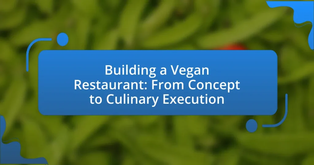 Building a Vegan Restaurant: From Concept to Culinary Execution
