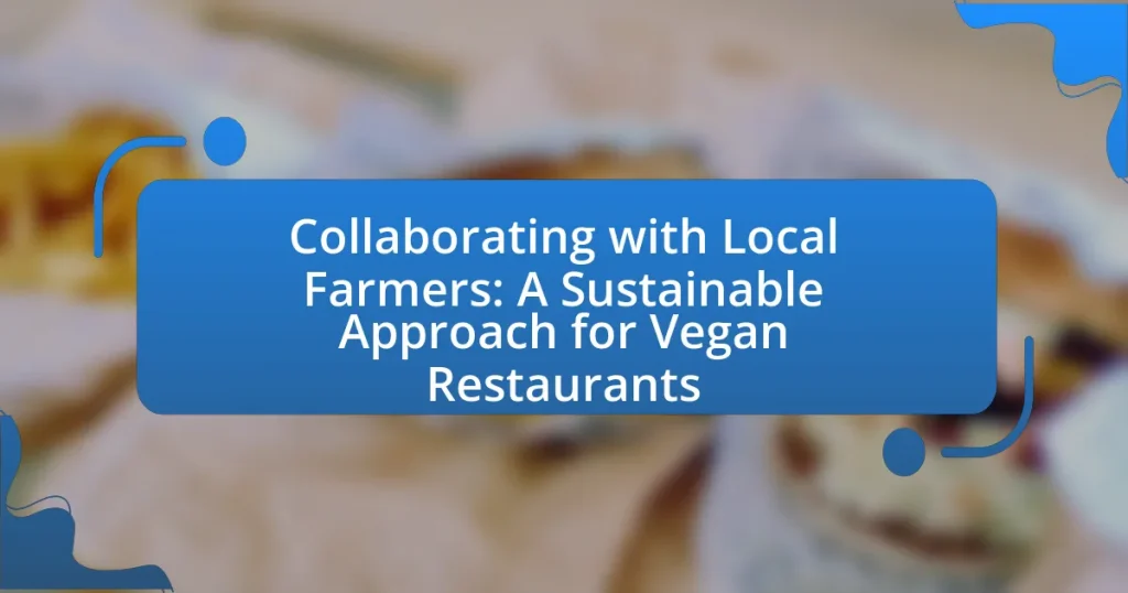 Collaborating with Local Farmers: A Sustainable Approach for Vegan Restaurants
