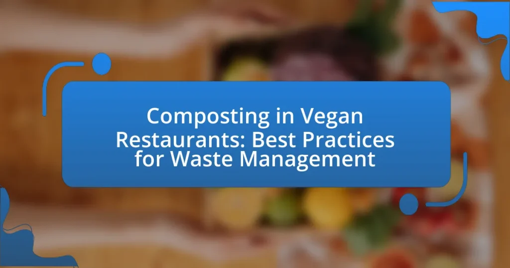 Composting in Vegan Restaurants: Best Practices for Waste Management