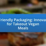 Eco-Friendly Packaging: Innovations for Takeout Vegan Meals
