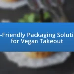 Eco-Friendly Packaging Solutions for Vegan Takeout