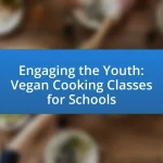 Engaging the Youth: Vegan Cooking Classes for Schools