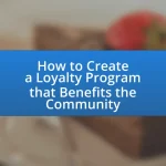 How to Create a Loyalty Program that Benefits the Community