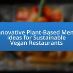 Innovative Plant-Based Menu Ideas for Sustainable Vegan Restaurants