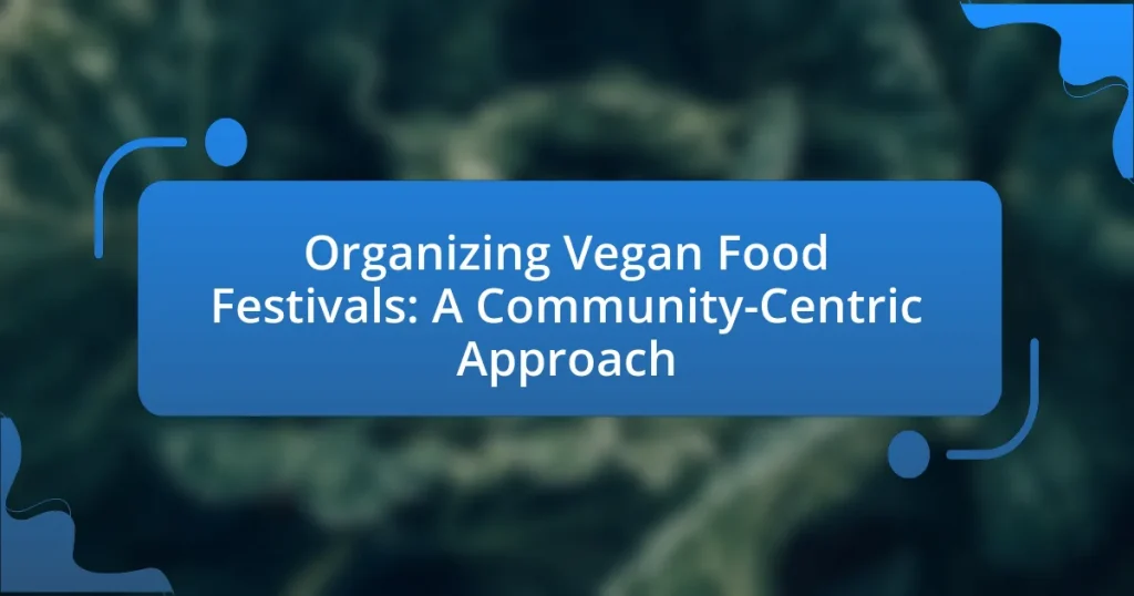 Organizing Vegan Food Festivals: A Community-Centric Approach