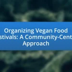 Organizing Vegan Food Festivals: A Community-Centric Approach