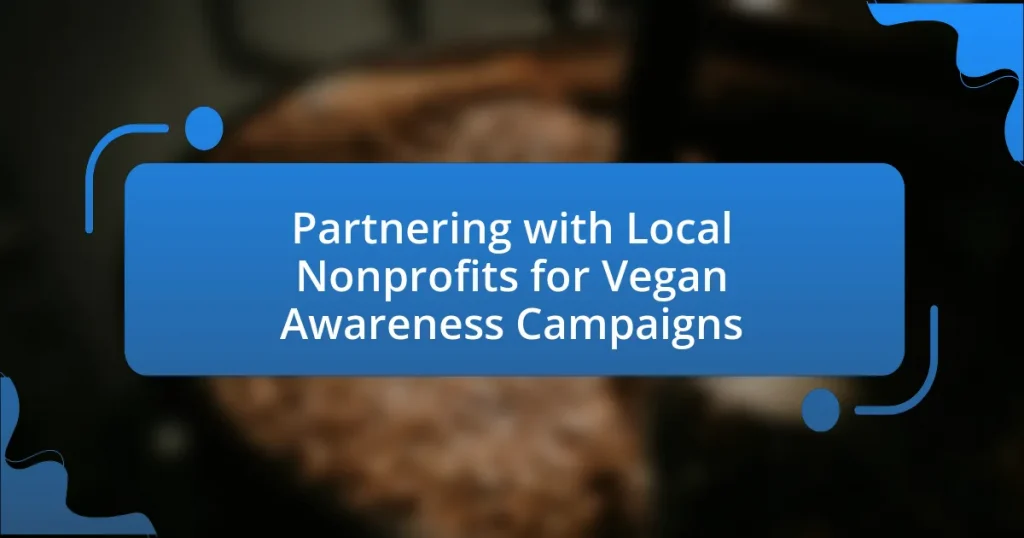 Partnering with Local Nonprofits for Vegan Awareness Campaigns