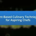 Plant-Based Culinary Techniques for Aspiring Chefs