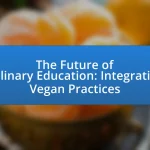 The Future of Culinary Education: Integrating Vegan Practices