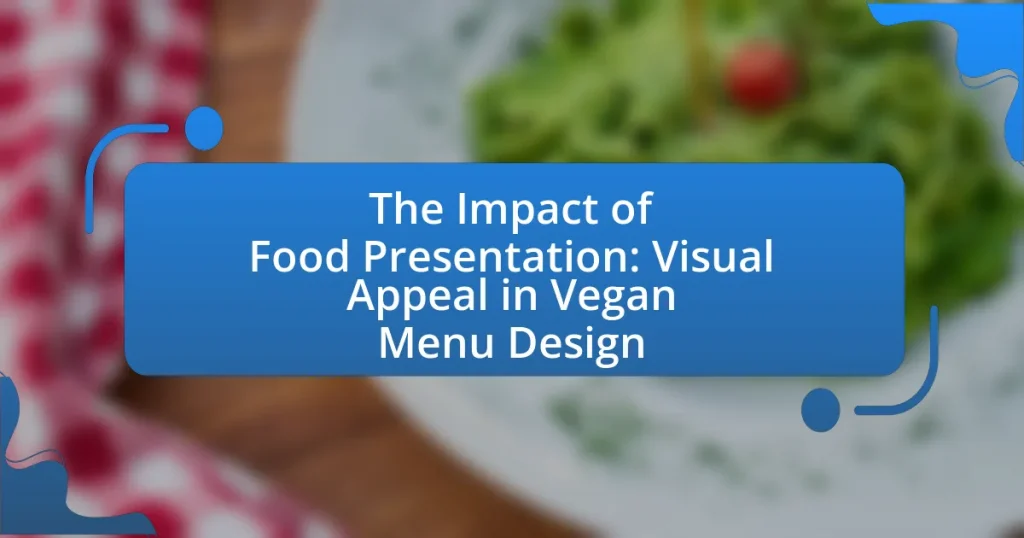 The Impact of Food Presentation: Visual Appeal in Vegan Menu Design