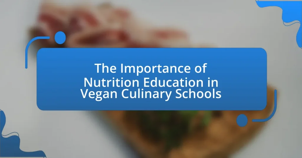The Importance of Nutrition Education in Vegan Culinary Schools