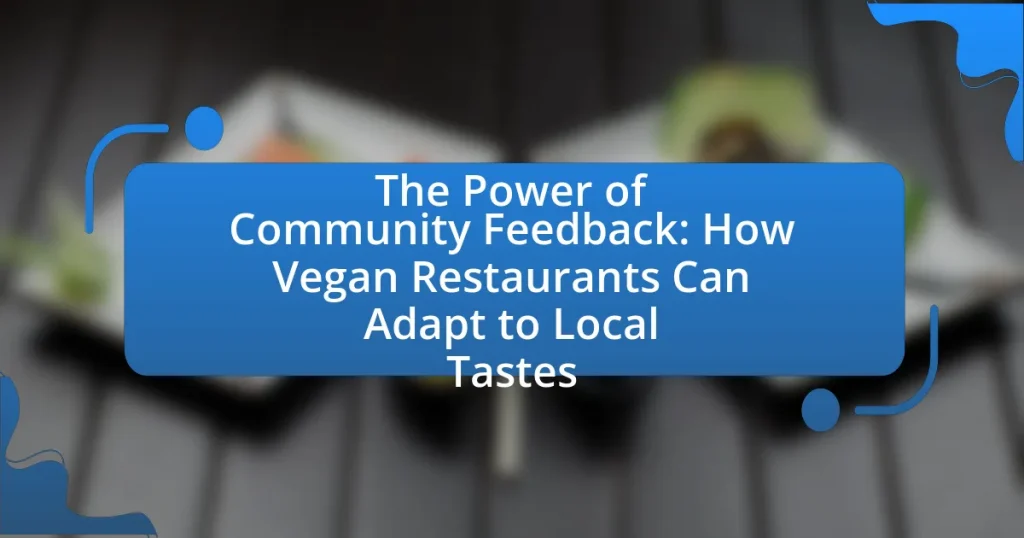 The Power of Community Feedback: How Vegan Restaurants Can Adapt to Local Tastes