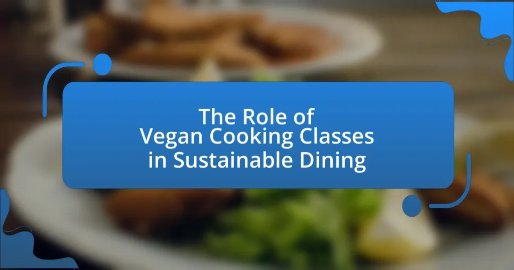 The Role of Vegan Cooking Classes in Sustainable Dining