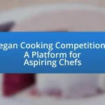 Vegan Cooking Competitions: A Platform for Aspiring Chefs