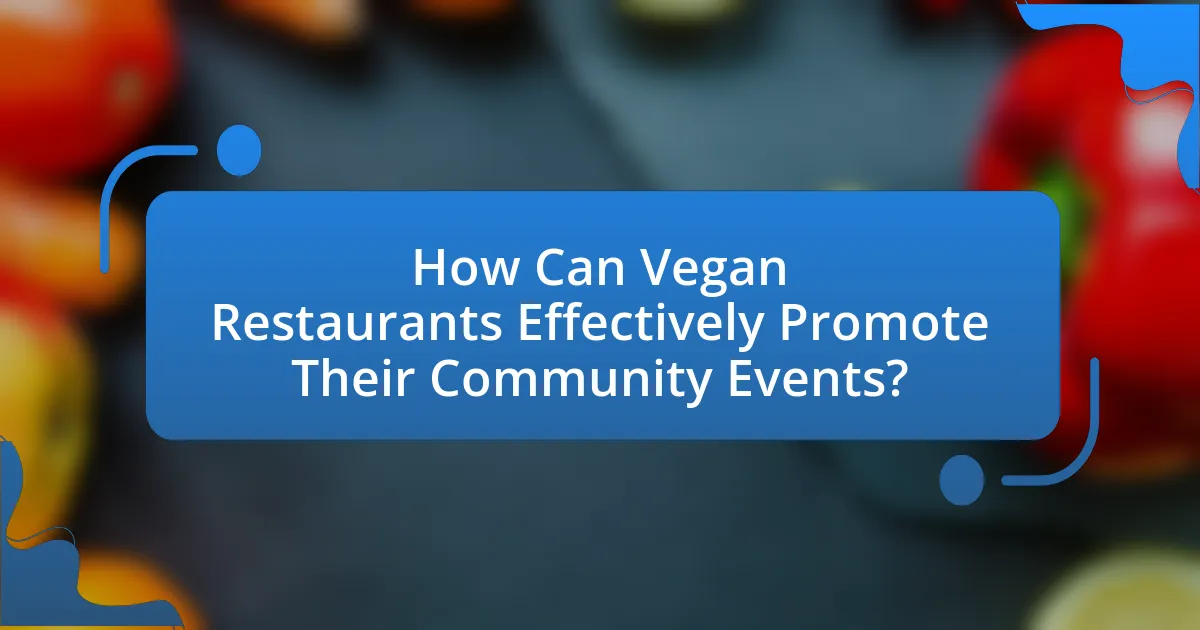 How Can Vegan Restaurants Effectively Promote Their Community Events?
