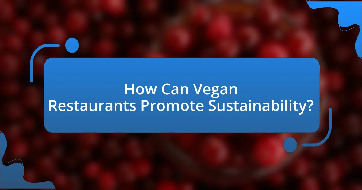 How Can Vegan Restaurants Promote Sustainability?