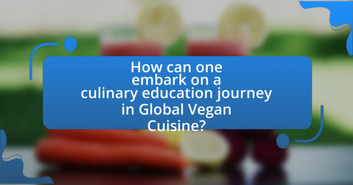 How can one embark on a culinary education journey in Global Vegan Cuisine?