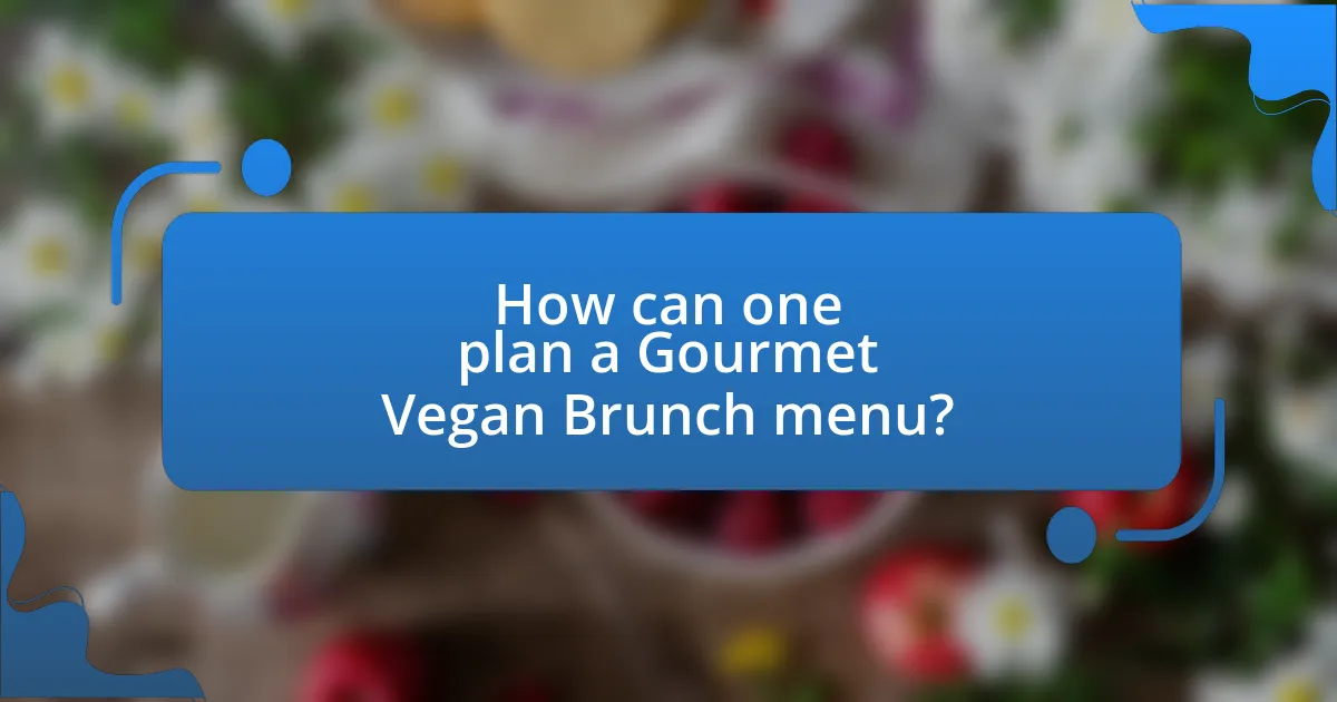 How can one plan a Gourmet Vegan Brunch menu?