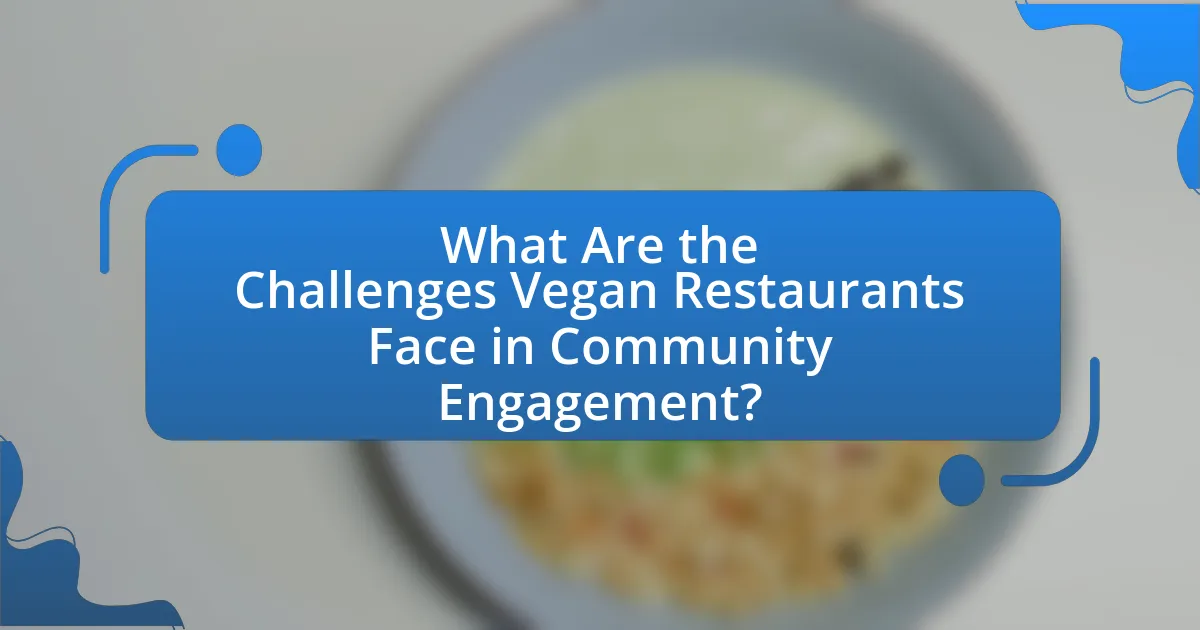 What Are the Challenges Vegan Restaurants Face in Community Engagement?