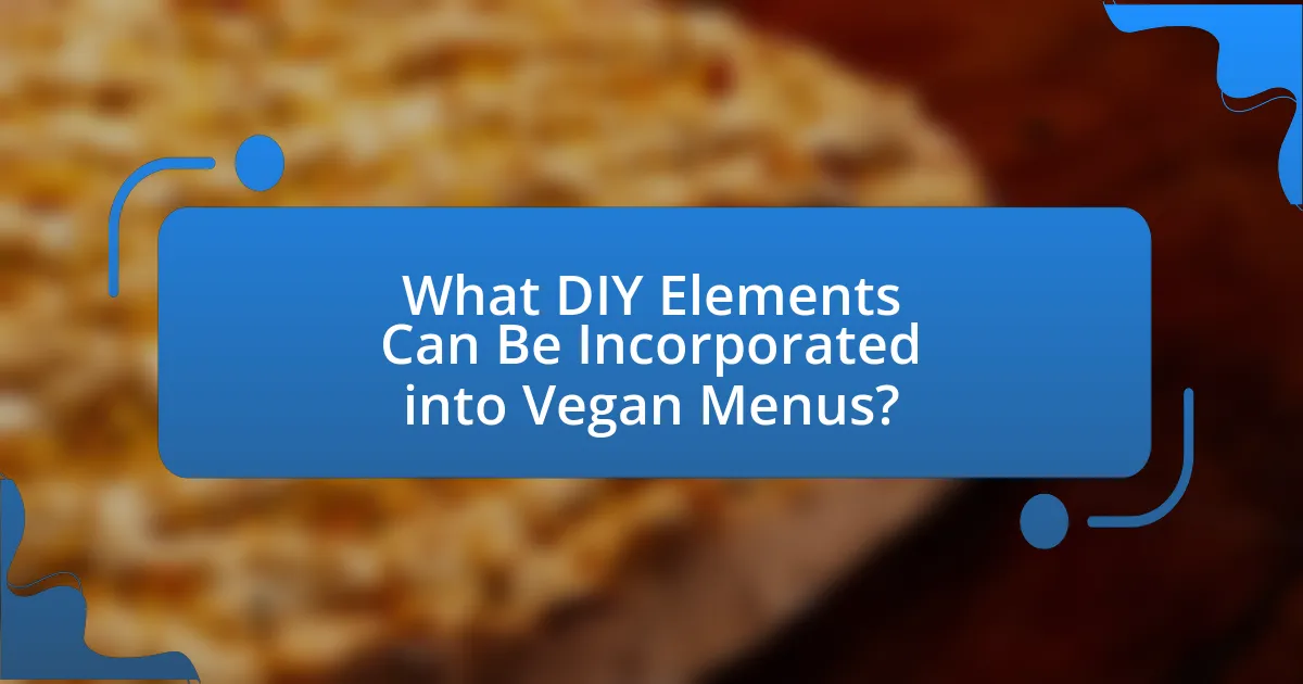 What DIY Elements Can Be Incorporated into Vegan Menus?
