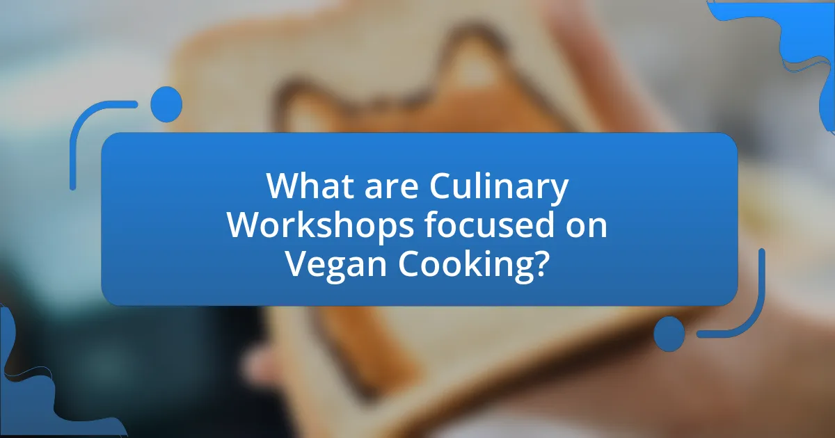 What are Culinary Workshops focused on Vegan Cooking?
