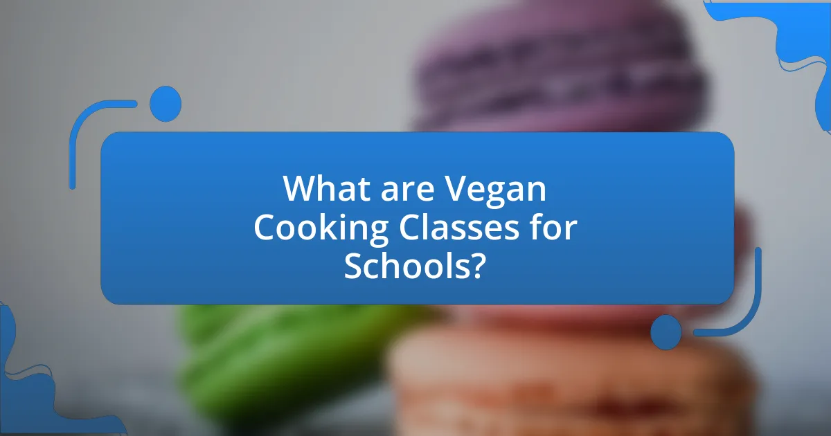 What are Vegan Cooking Classes for Schools?