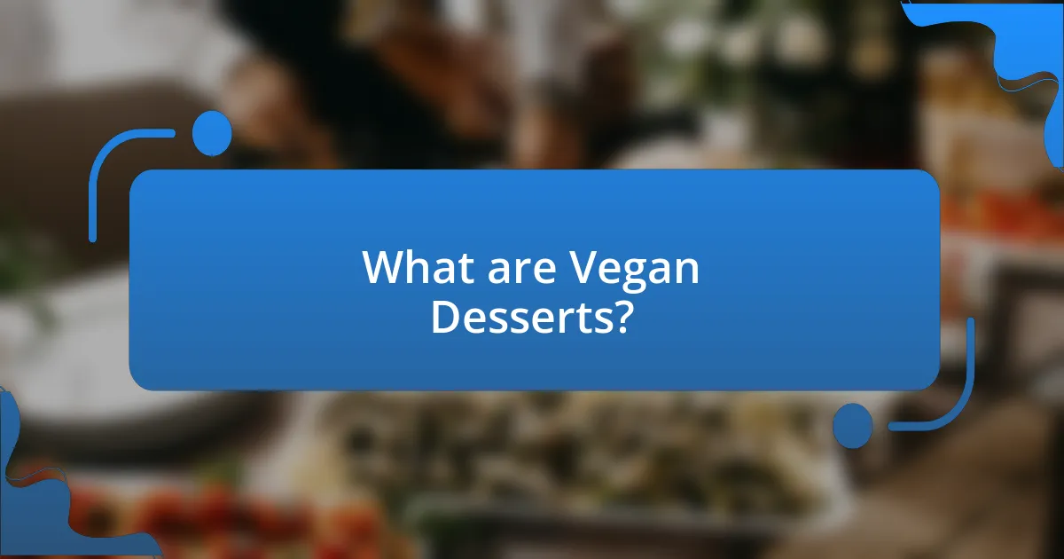 What are Vegan Desserts?