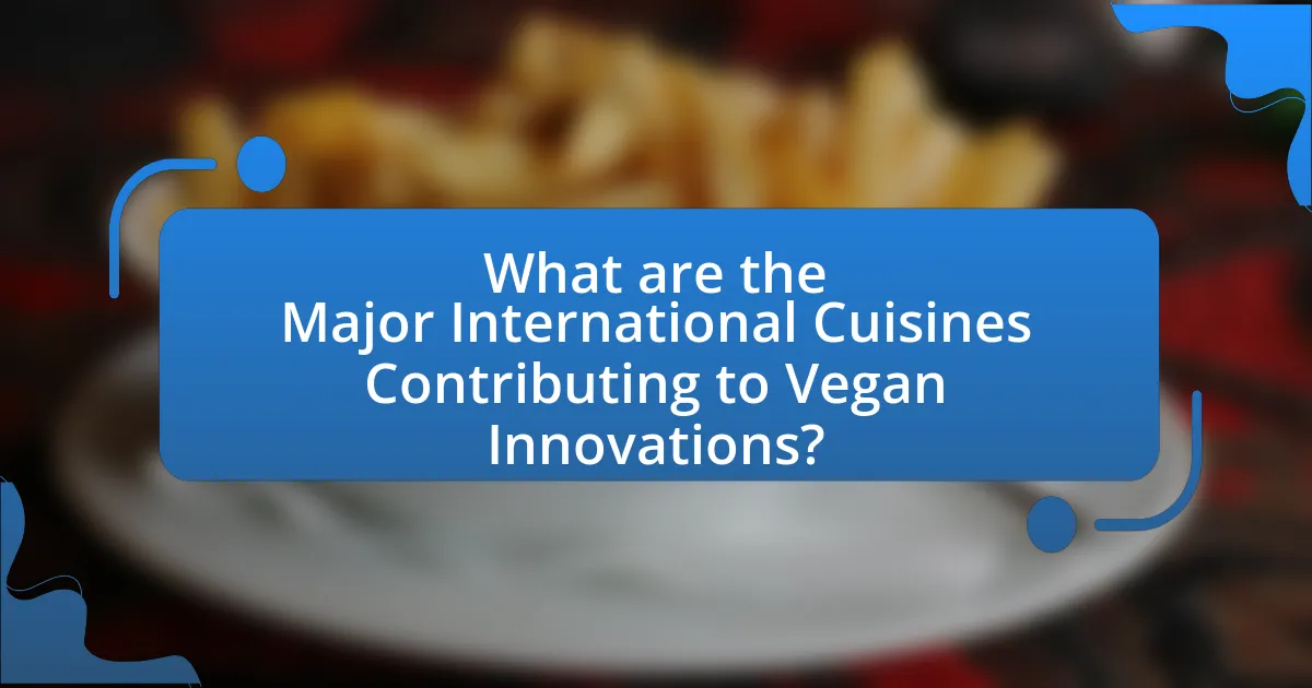 What are the Major International Cuisines Contributing to Vegan Innovations?