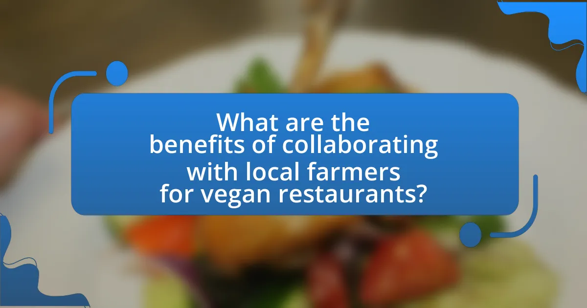 What are the benefits of collaborating with local farmers for vegan restaurants?