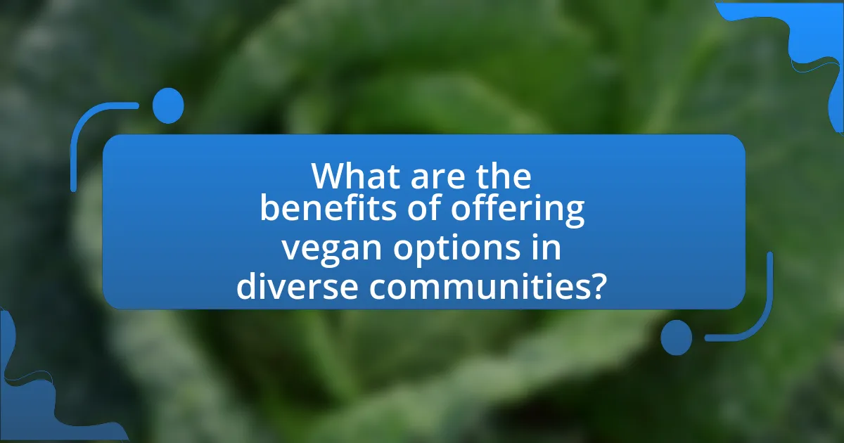 What are the benefits of offering vegan options in diverse communities?
