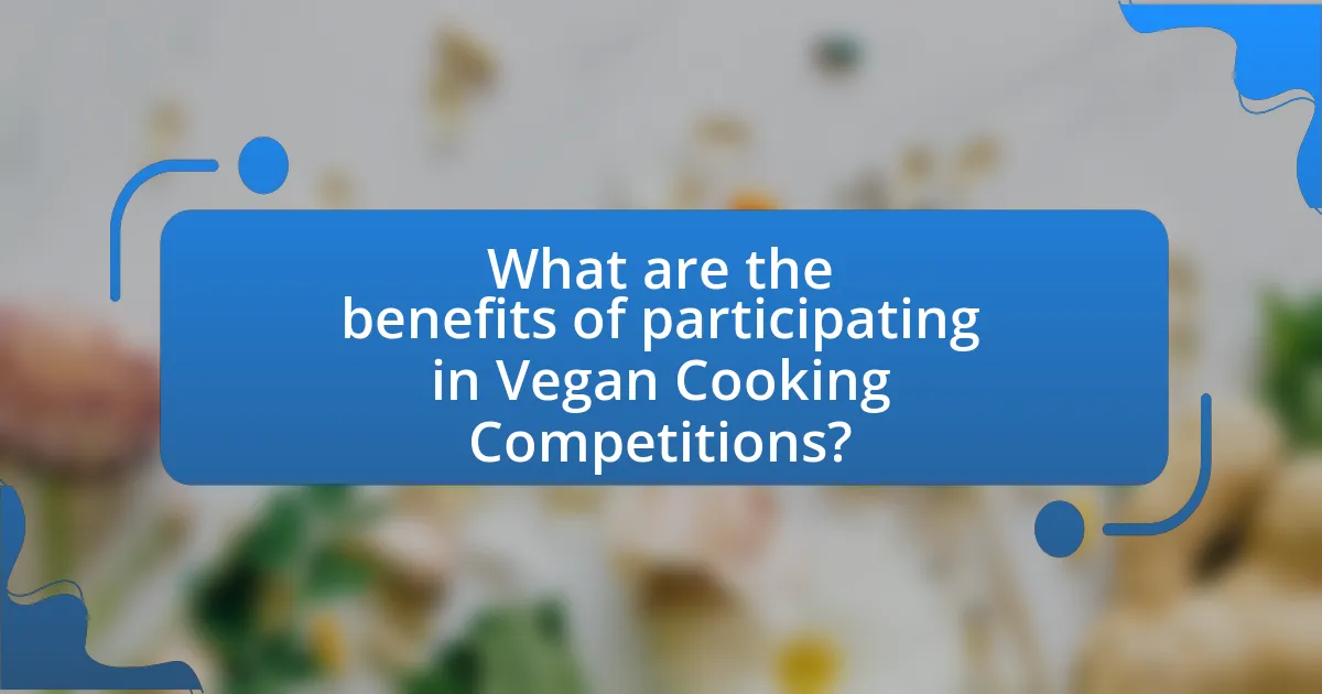 What are the benefits of participating in Vegan Cooking Competitions?