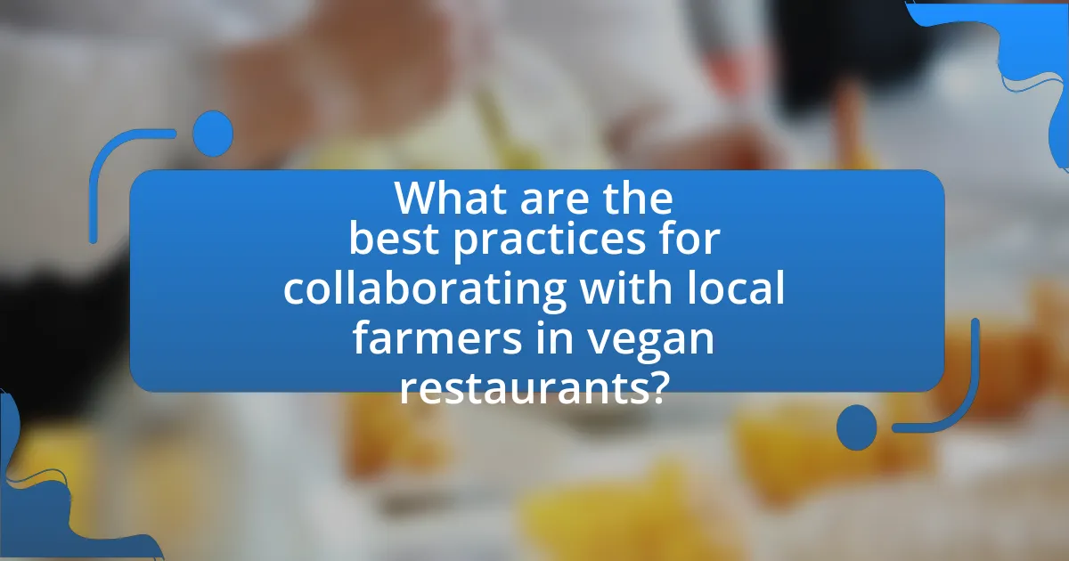 What are the best practices for collaborating with local farmers in vegan restaurants?