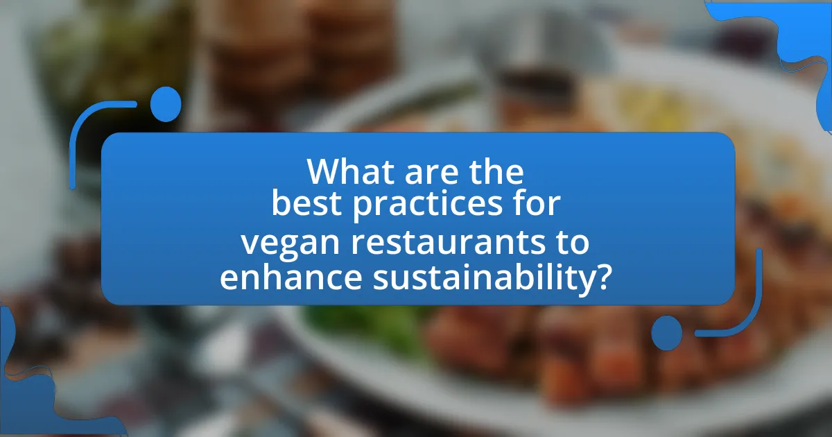 What are the best practices for vegan restaurants to enhance sustainability?