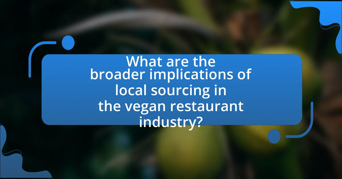 What are the broader implications of local sourcing in the vegan restaurant industry?