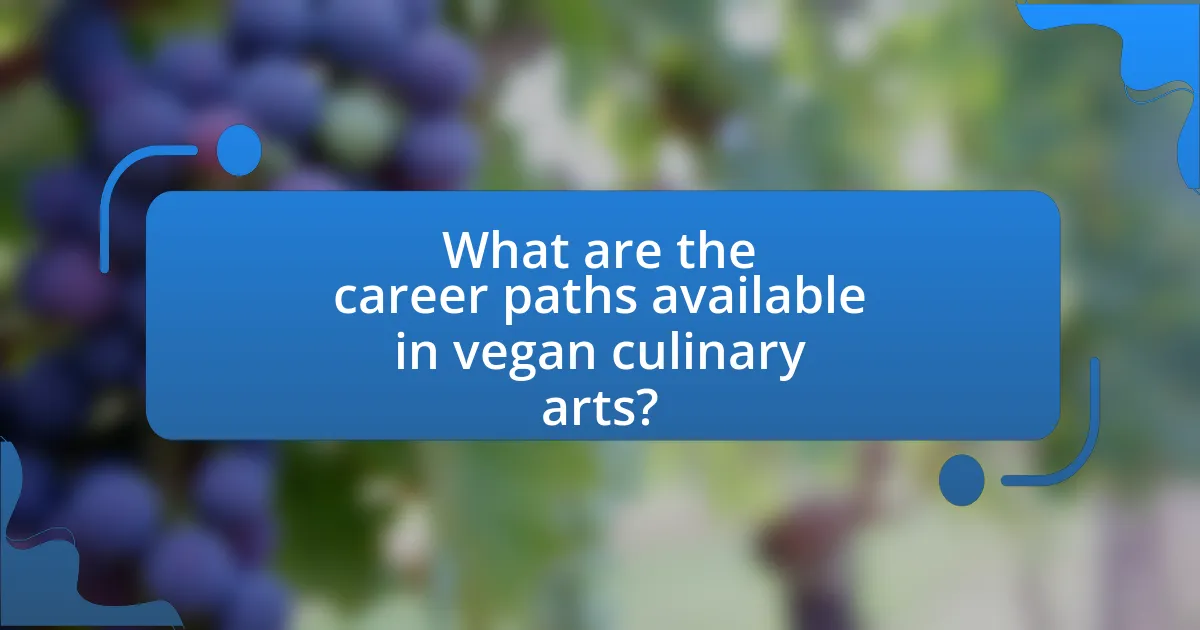 What are the career paths available in vegan culinary arts?