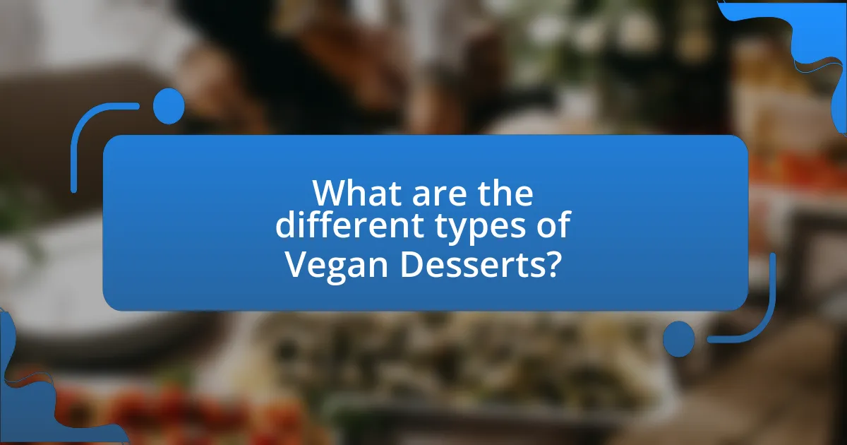What are the different types of Vegan Desserts?