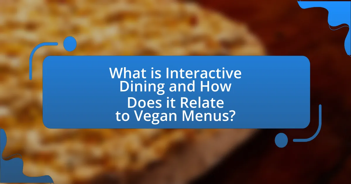 What is Interactive Dining and How Does it Relate to Vegan Menus?