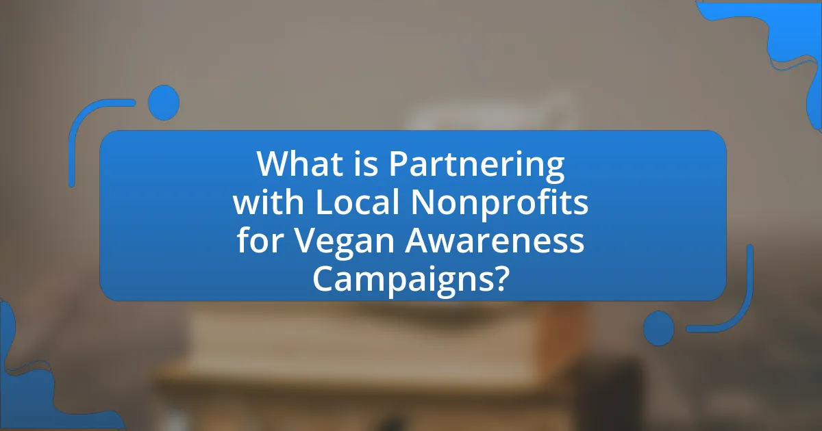 What is Partnering with Local Nonprofits for Vegan Awareness Campaigns?