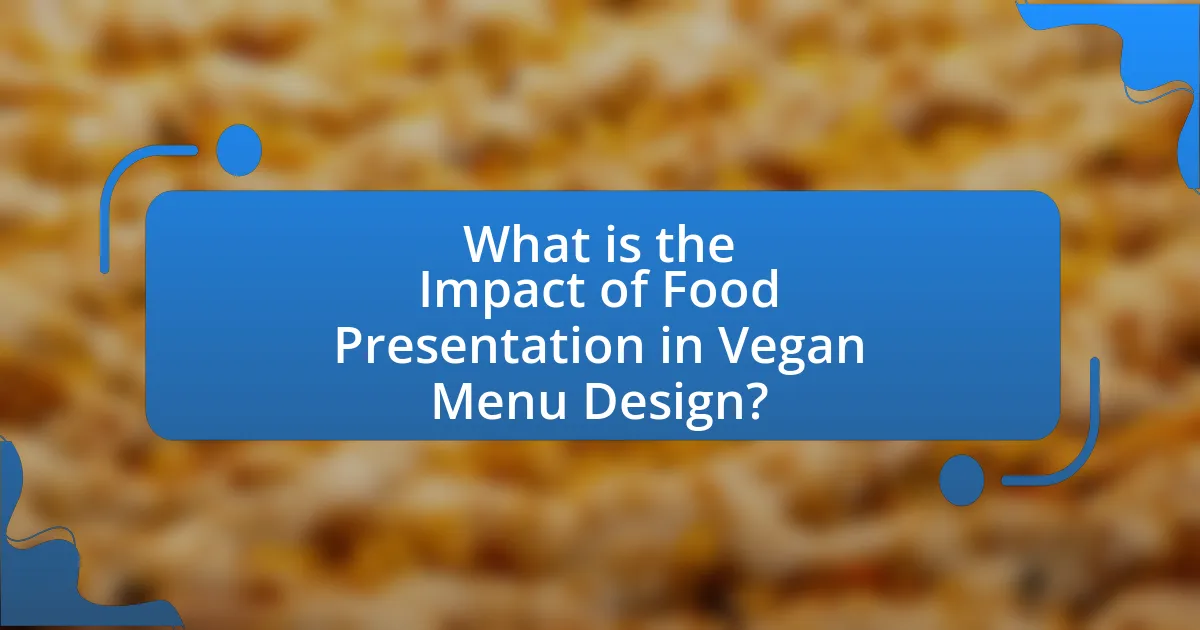 What is the Impact of Food Presentation in Vegan Menu Design?