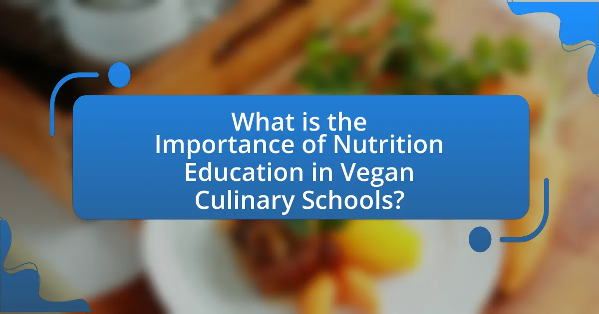 What is the Importance of Nutrition Education in Vegan Culinary Schools?